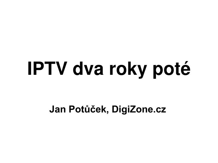 iptv dva roky pot