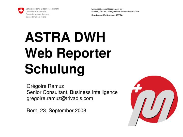 astra dwh web reporter schulung
