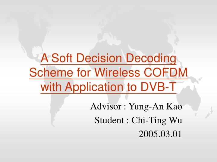 a soft decision decoding scheme for wireless cofdm with application to dvb t