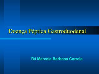 doen a p ptica gastroduodenal