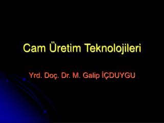 cam retim teknolojileri