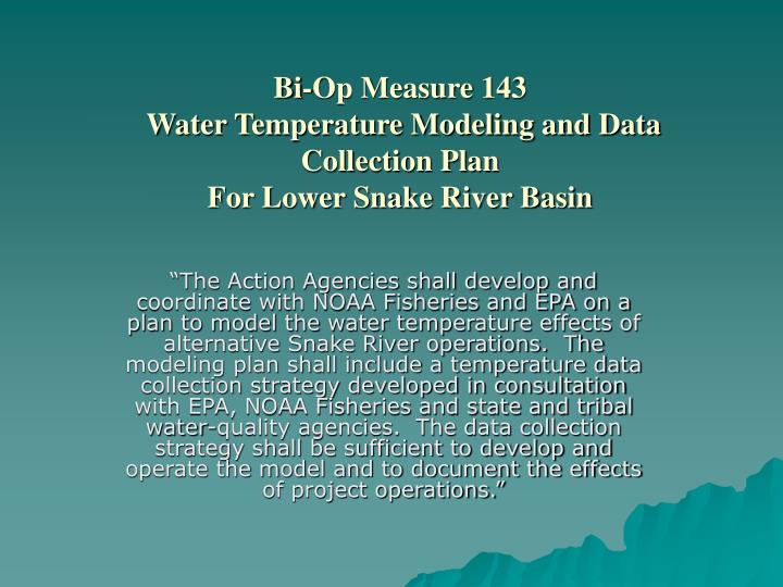 bi op measure 143 water temperature modeling and data collection plan for lower snake river basin