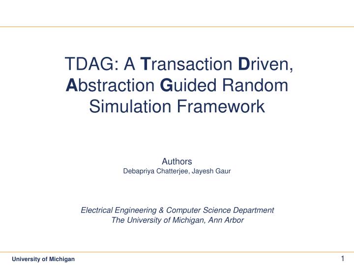 tdag a t ransaction d riven a bstraction g uided random simulation framework