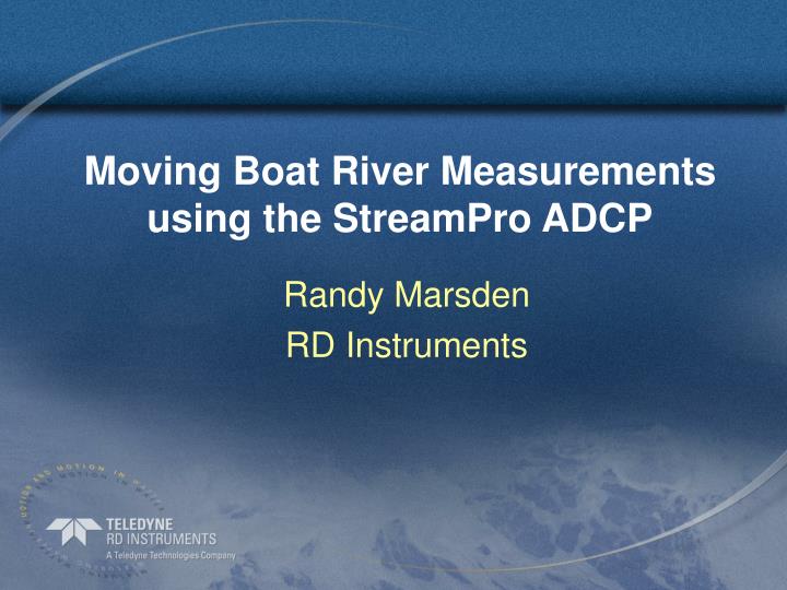 moving boat river measurements using the streampro adcp