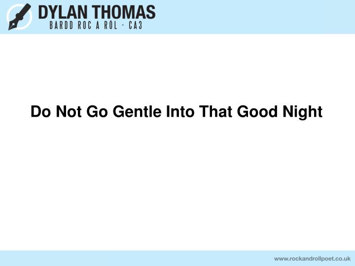 do not go gentle into that good night