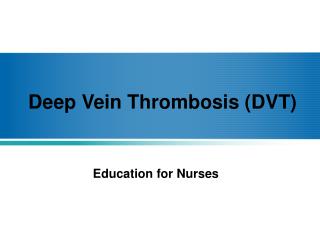 Deep Vein Thrombosis (DVT)