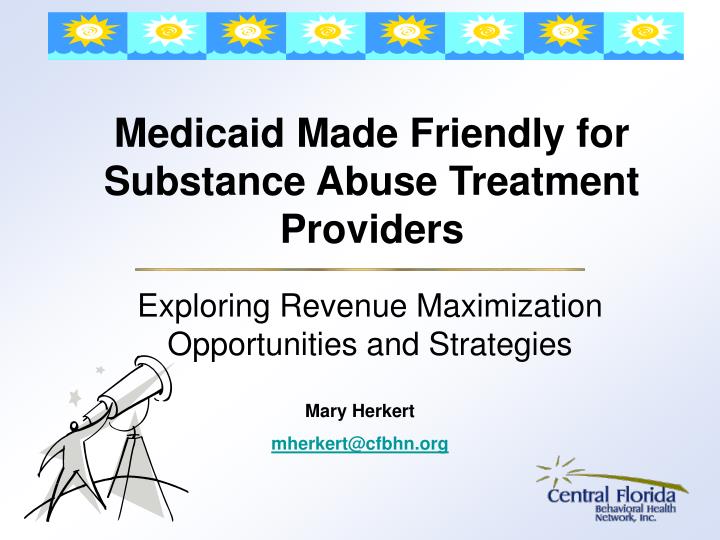 medicaid made friendly for substance abuse treatment providers
