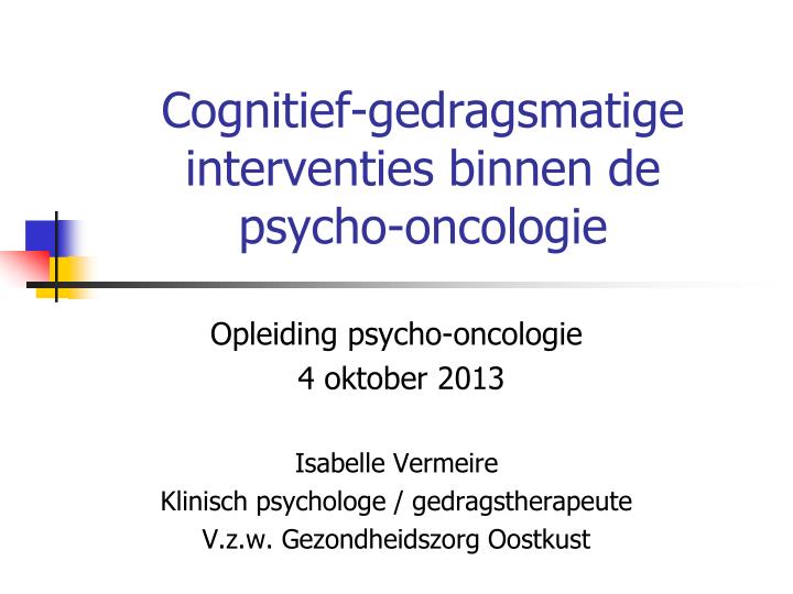 cognitief gedragsmatige interventies binnen de psycho oncologie