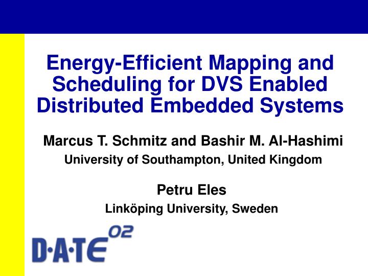 energy efficient mapping and scheduling for dvs enabled distributed embedded systems