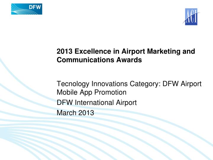 2013 excellence in airport marketing and communications awards