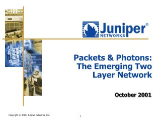 Packets &amp; Photons: The Emerging Two Layer Network