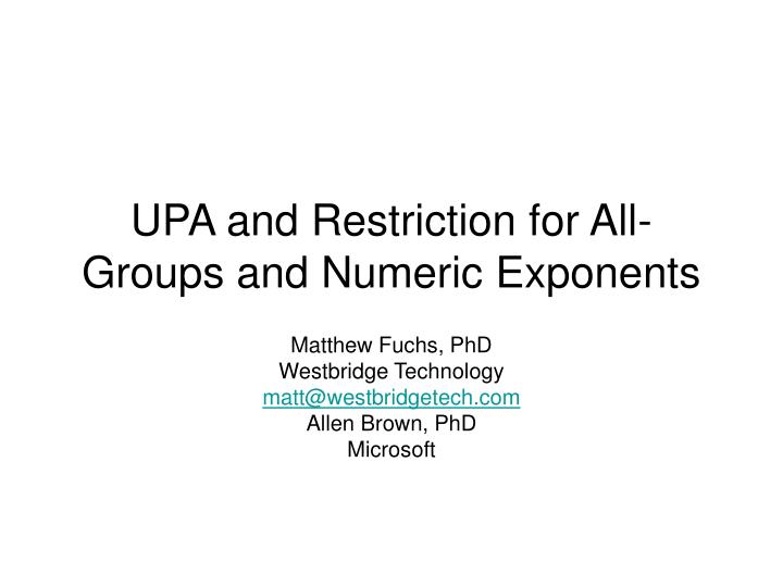 upa and restriction for all groups and numeric exponents