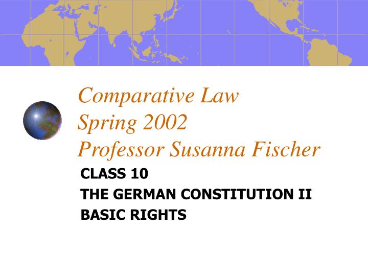 comparative law spring 2002 professor susanna fischer