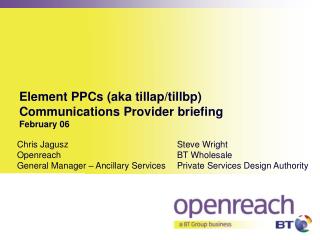 Element PPCs (aka tillap/tillbp) Communications Provider briefing February 06
