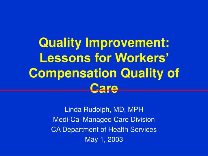 quality improvement lessons for workers compensation quality of care