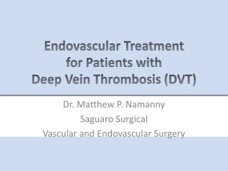 Endovascular Treatment for Patients with Deep Vein Thrombosis (DVT)