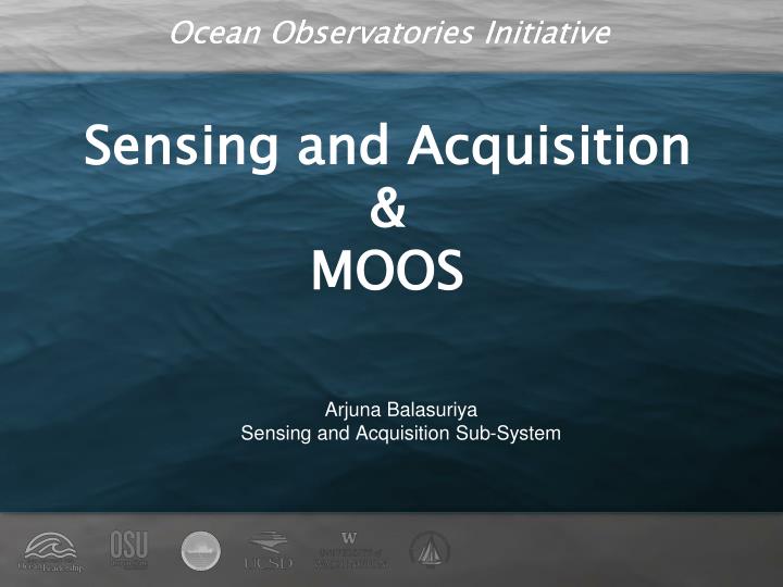 sensing and acquisition moos