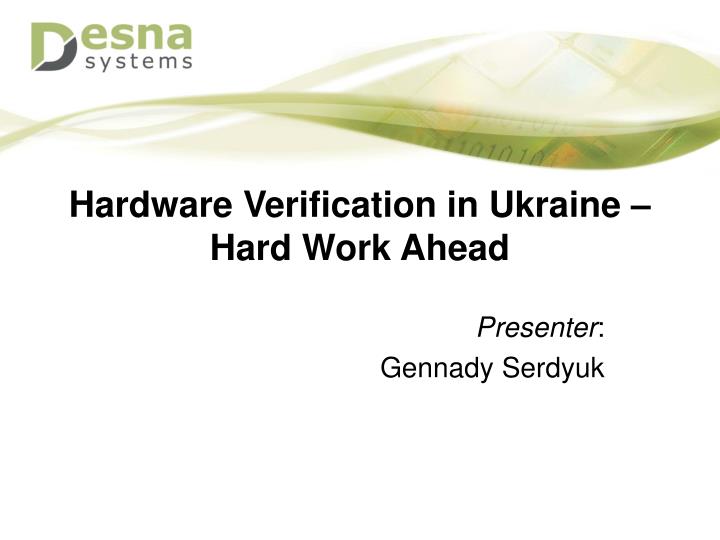 hardware verification in ukraine hard work ahead