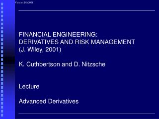 FINANCIAL ENGINEERING: DERIVATIVES AND RISK MANAGEMENT (J. Wiley, 2001)