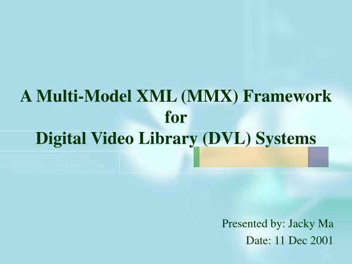 a multi model xml mmx framework for digital video library dvl systems