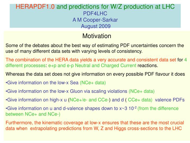 herapdf1 0 and predictions for w z production at lhc pdf4lhc a m cooper sarkar august 2009