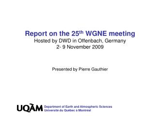 Report on the 25 th WGNE meeting Hosted by DWD in Offenbach, Germany 2- 9 November 2009