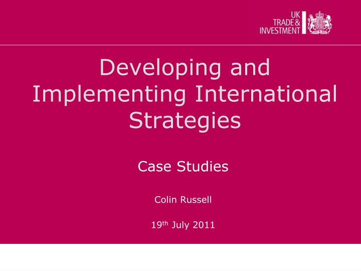 developing and implementing international strategies