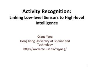 Activity Recognition: Linking Low-level Sensors to High-level Intelligence