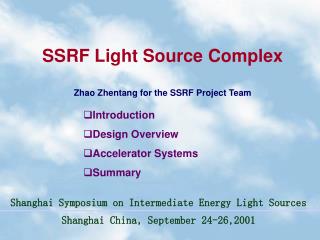 SSRF Light Source Complex Zhao Zhentang for the SSRF Project Team