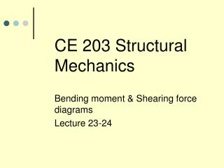 CE 203 Structural Mechanics