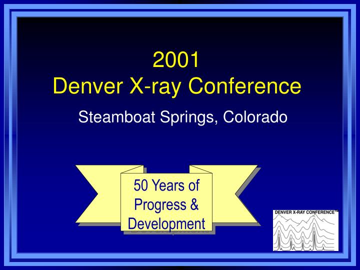 2001 denver x ray conference