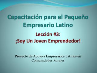capacitaci n para el peque o empresario latino lecci n 3 soy un joven emprendedor