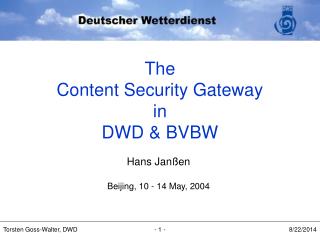 The Content Security Gateway in DWD &amp; BVBW