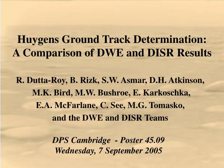 huygens ground track determination a comparison of dwe and disr results