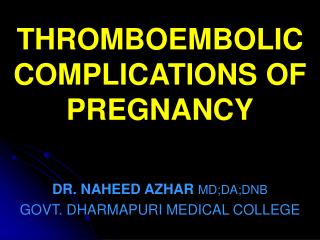 THROMBOEMBOLIC COMPLICATIONS OF PREGNANCY