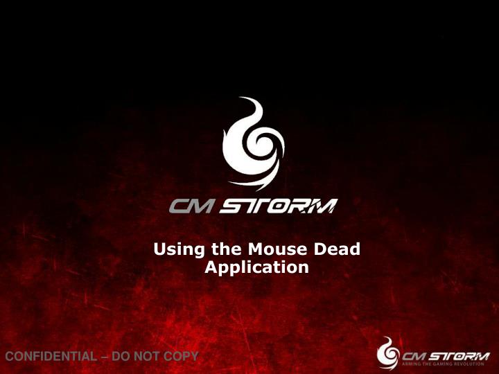 using the mouse dead application