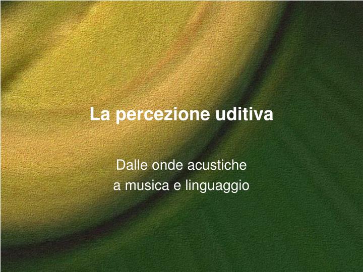 la percezione uditiva