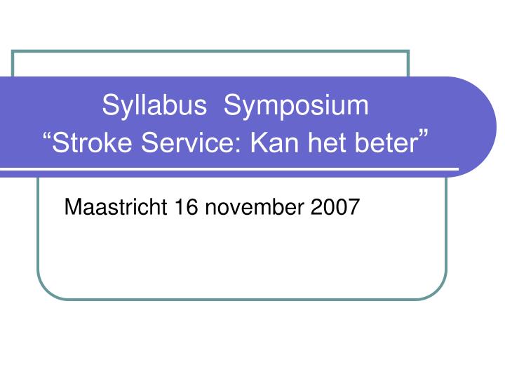 syllabus symposium stroke service kan het beter