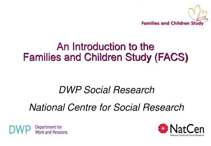 an introduction to the families and children study facs