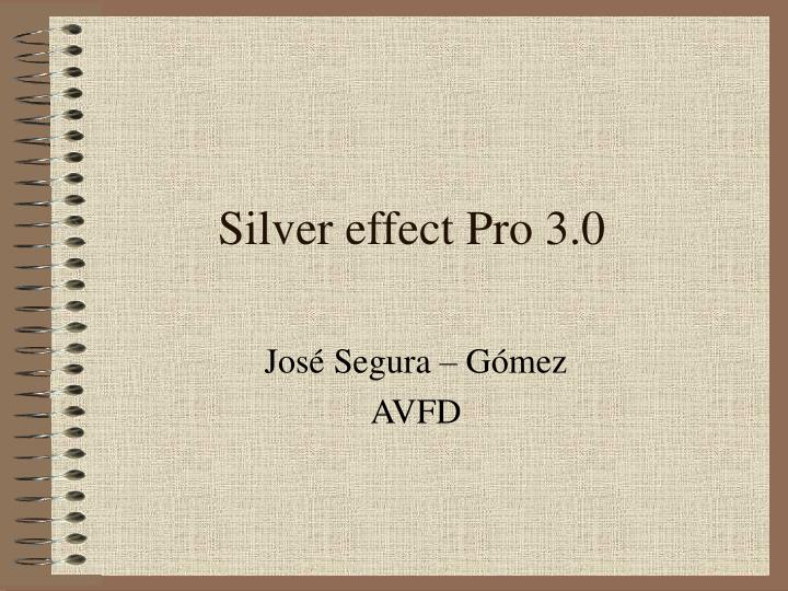 silver effect pro 3 0
