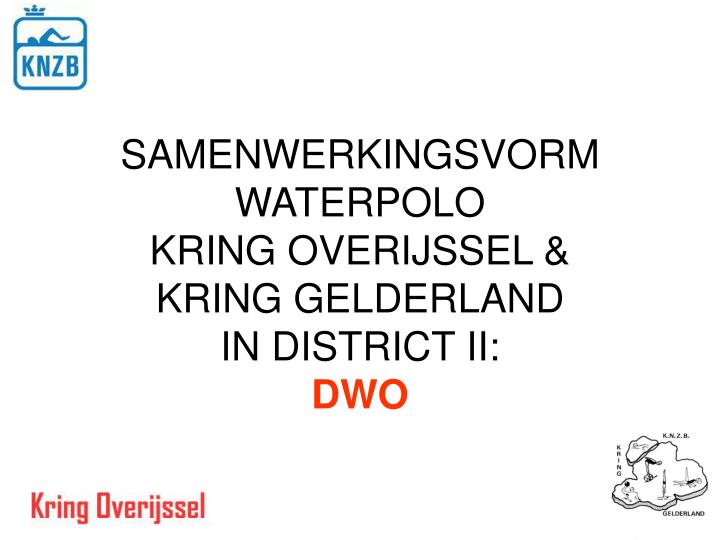 samenwerkingsvorm waterpolo kring overijssel kring gelderland in district ii dwo