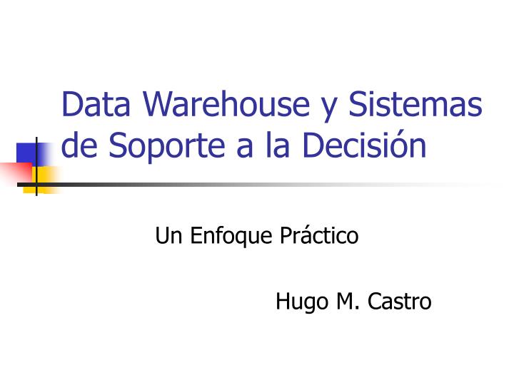 data warehouse y sistemas de soporte a la decisi n
