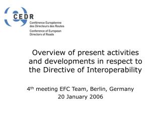 Overview of present activities and developments in respect to the Directive of Interoperability