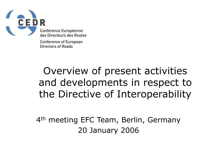 overview of present activities and developments in respect to the directive of interoperability