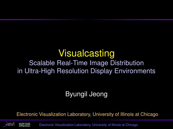 visualcasting scalable real time image distribution in ultra high resolution display environments