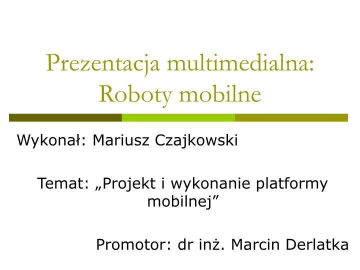 prezentacja multimedialna roboty mobilne