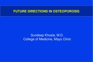 FUTURE DIRECTIONS IN OSTEOPOROSIS