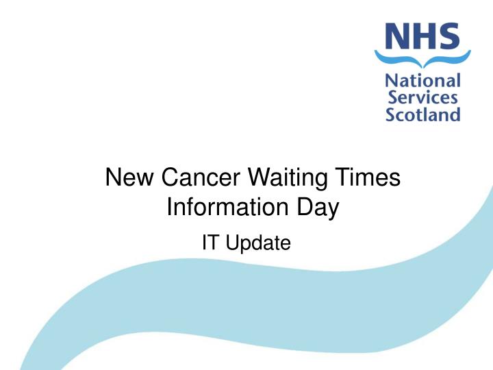 new cancer waiting times information day