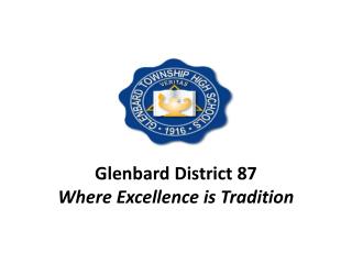 Glenbard District 87 Where Excellence is Tradition