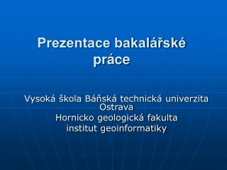 prezentace bakal sk pr ce